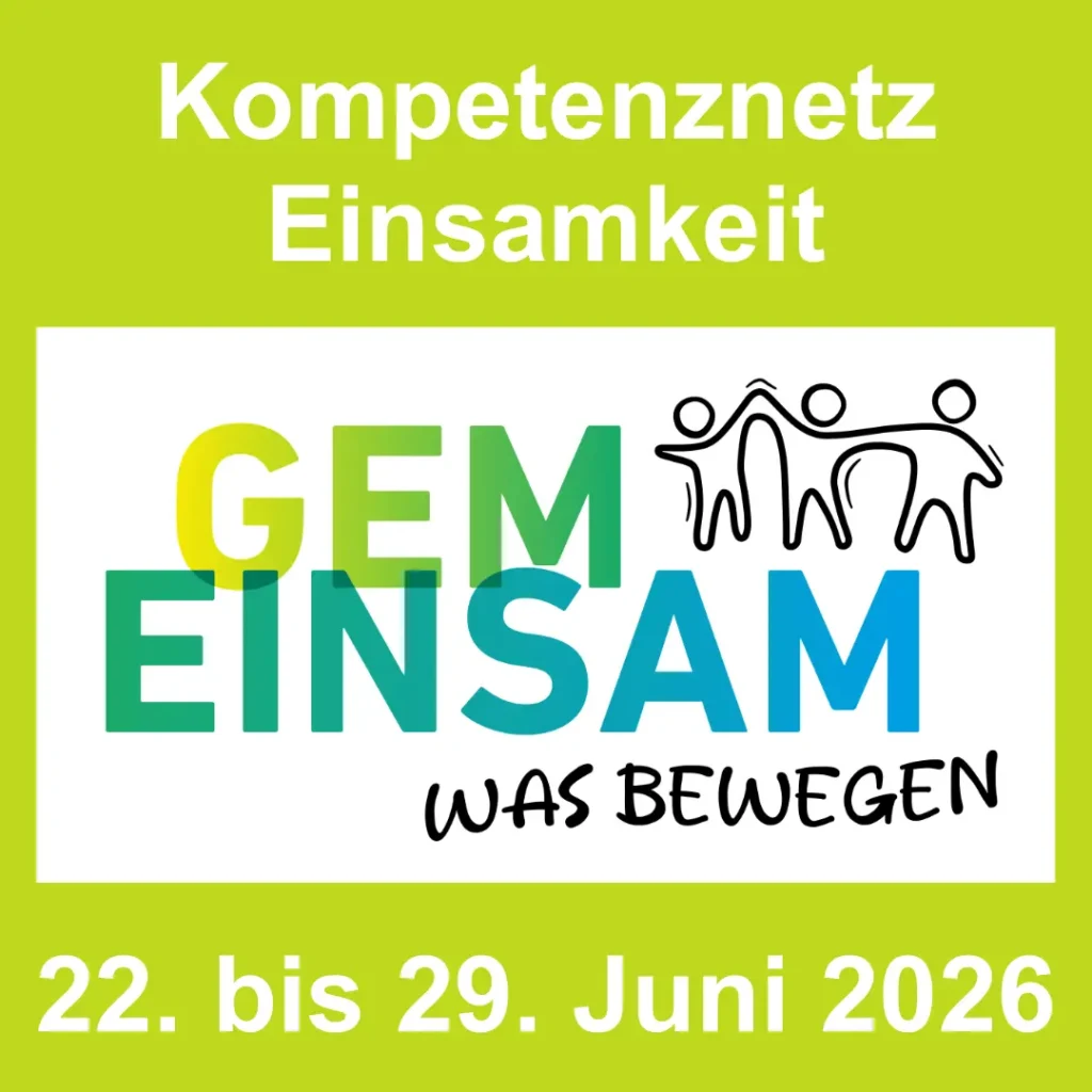Das Bild zteigt das Text-Logo "Geminsam aus der Einsamkeit" und zusätzlichen Text: "Kompetenznetz Einsamkeit. Vom 22. bis 29. Juni 2026.".